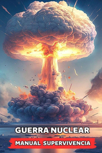 Guerra Nuclear - Manual Supervivencia