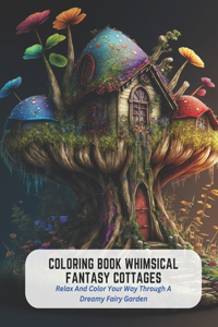 Coloring Book Whimsical Fantasy Cottages