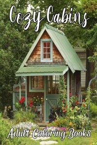 Cozy Cabins Adult Coloring Books