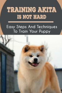 Training Akita Is Not Hard