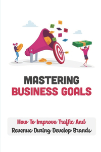 Mastering Business Goals