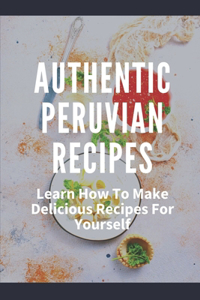 Authentic Peruvian Recipes