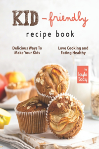 Kid-Friendly Recipe Cookbook