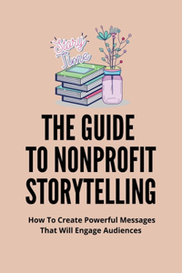 The Guide To Nonprofit Storytelling