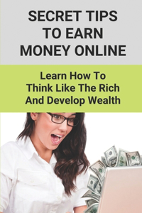 Secret Tips To Earn Money Online