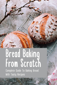 Bread Baking From Scratch