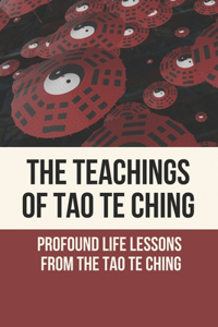 Teachings Of Tao Te Ching