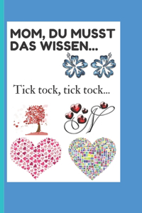 Mom, du musst das wissen...