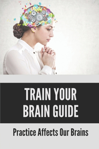 Train Your Brain Guide