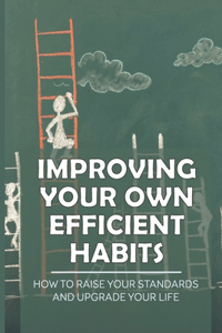Improving Your Own Efficient Habits
