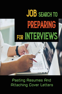 Job Search To Preparing For Interviews