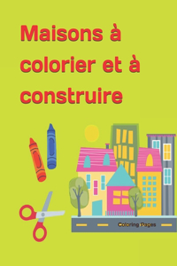 Maisons à colorier et à construire