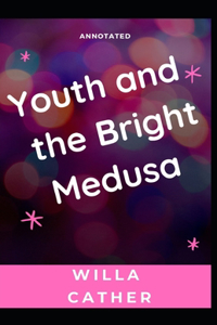 Youth and the Bright Medusa