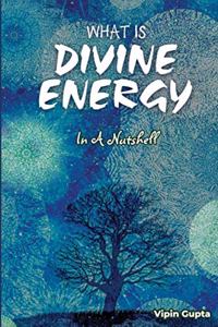 What Is Divine Energy