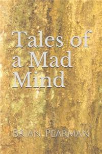 Tales of a Mad Mind