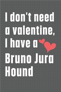 I don't need a valentine, I have a Bruno Jura Hound