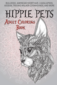 Hippie Pets - Adult Coloring Book - Bulldogs, American Shorthair, Lhasa Apsos, Aegean, Treeing Walker Coonhounds, and more