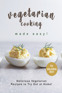 Vegetarian Cooking Made Easy!