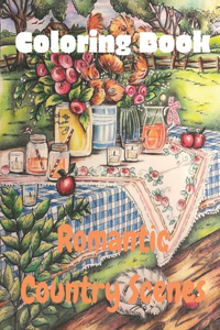Romantic Country Scenes Coloring Book