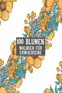 100 Blumen Malbuch für Erwachsene