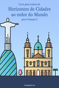 Livro para Colorir de Horizontes de Cidades ao redor do Mundo para Crianças 2