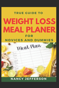 True Guide To Weight Loss Planer For Novices And Dummies