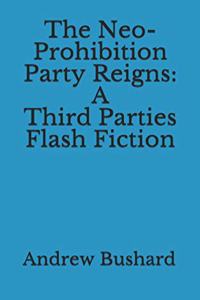 Neo-Prohibition Party Reigns