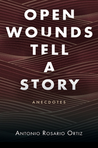 Open Wounds Tell A Story