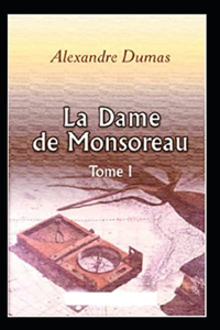 La Dame de Monsoreau - Tome I Annoté