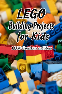 LEGO Building Projects for Kids