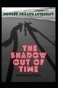 The Shadow out of Time Annotated