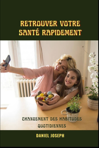 Retrouver votre santé rapidement