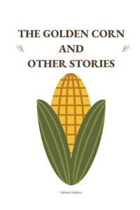 Golden Corn and Other Stories