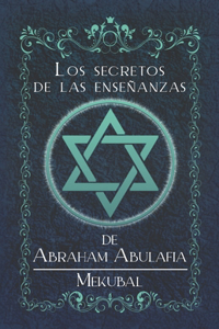 Secretos de las Enseñanzas de Abraham Abulafia