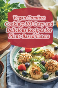 Vegan Comfort Cooking