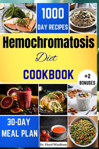 Hemochromatosis Diet Cookbook