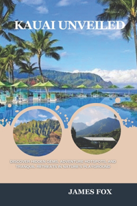 Kauai Unveiled