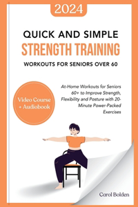 Quick and Simple Strength Training Workouts for Seniors Over 60