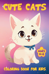Cute Cats Coloring Book for Kids Ages 4-8