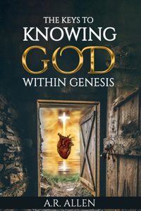 Keys to Knowing God Within Genesis