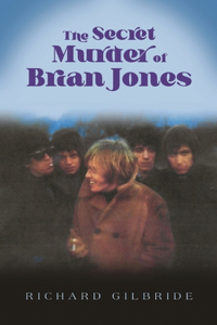 The Secret Murder of Brian Jones