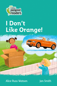 I Don't Like Orange!