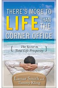 There's More to Life Than the Corner Office