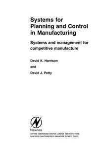 Systems for Planning and Control in Manufacturing