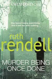 MURDER BEING ONCE DONE
