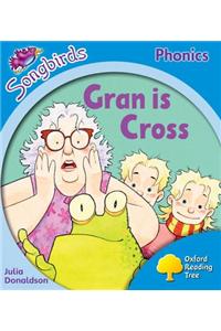 Oxford Reading Tree Songbirds Phonics: Level 3: Gran is Cross