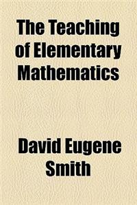 The Teaching of Elementary Mathematics