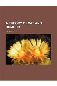 A Theory of Wit and Humour