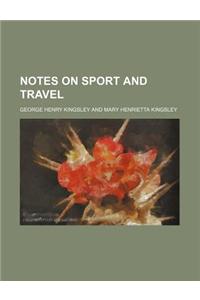 Notes on Sport and Travel