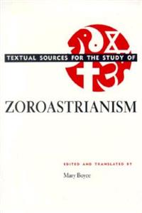 Textual Sources for the Study of Zoroastrianism